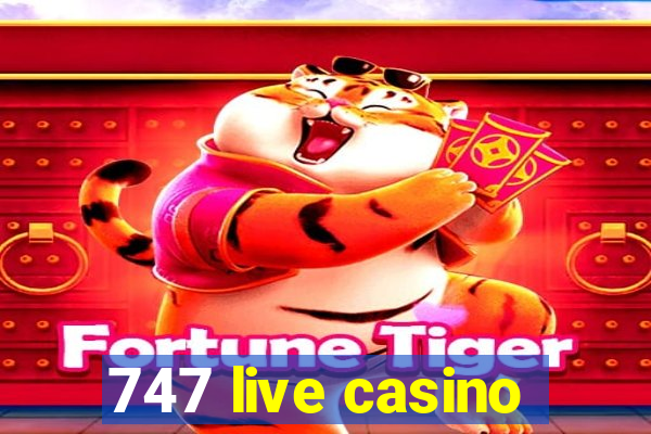 747 live casino