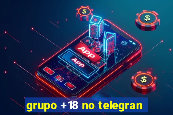 grupo +18 no telegran