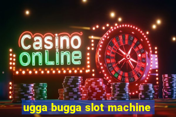 ugga bugga slot machine