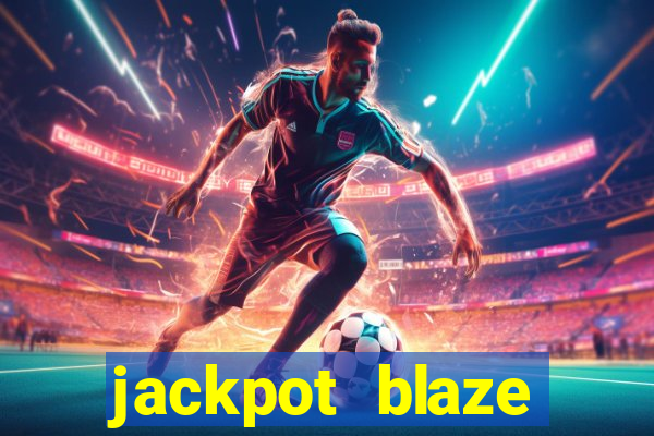 jackpot blaze casino slots