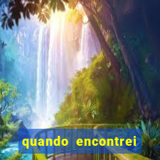 quando encontrei você filme completo dublado gratis