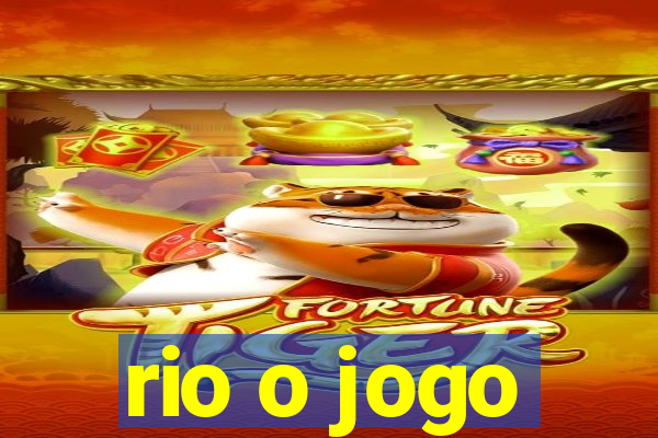 rio o jogo