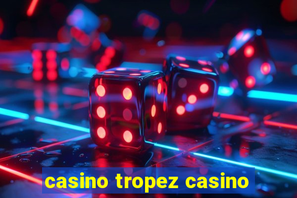 casino tropez casino