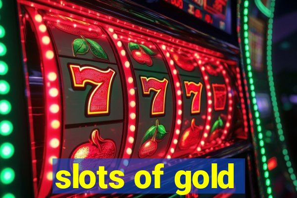 slots of gold