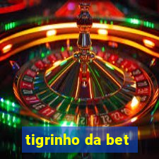 tigrinho da bet