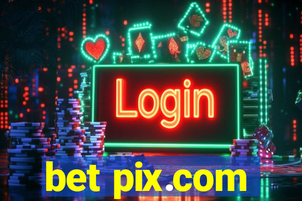 bet pix.com