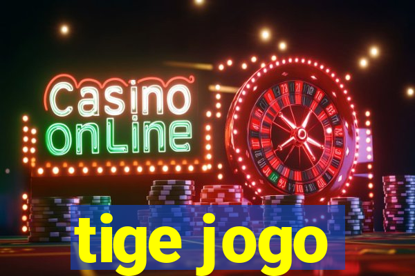 tige jogo