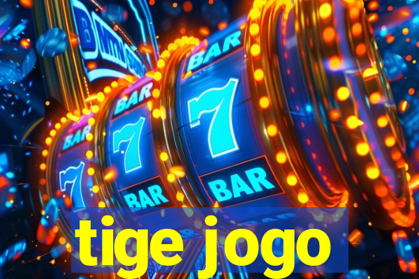 tige jogo