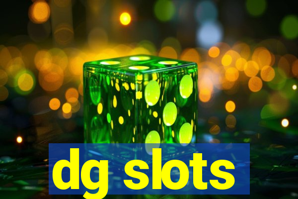 dg slots