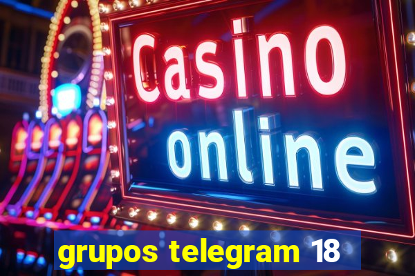 grupos telegram 18