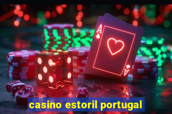 casino estoril portugal