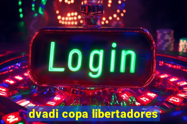 dvadi copa libertadores