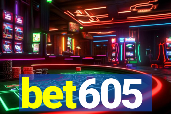 bet605