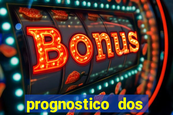 prognostico dos jogos de hoje