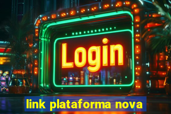 link plataforma nova