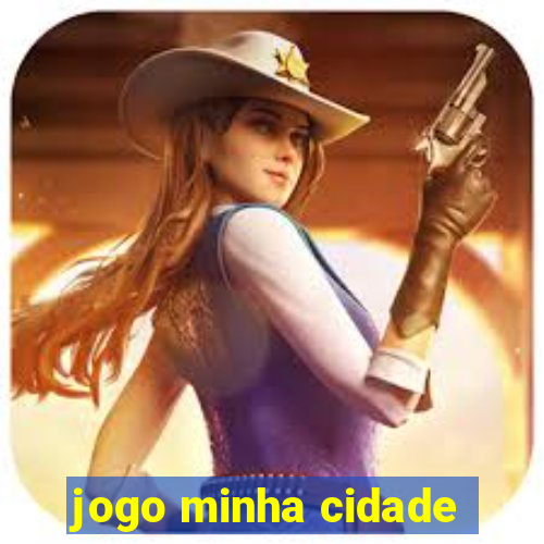 jogo minha cidade