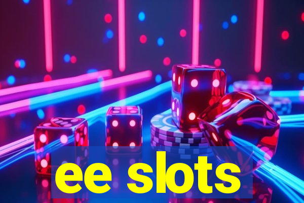 ee slots