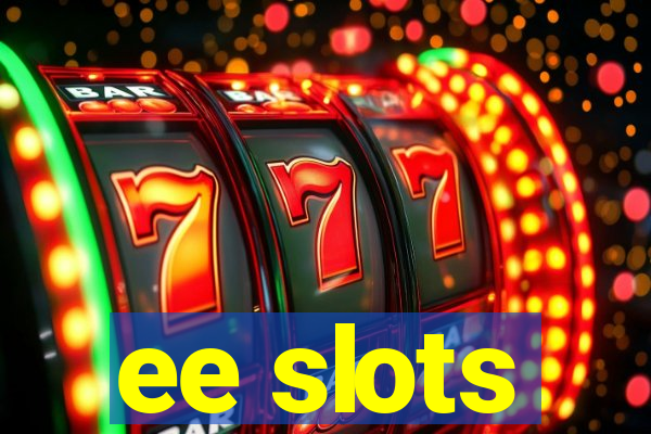 ee slots