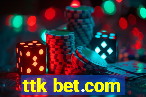 ttk bet.com