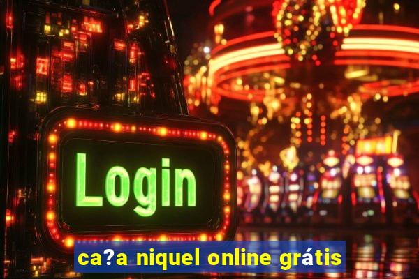 ca?a niquel online grátis