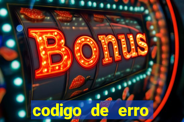 codigo de erro s105 bet365