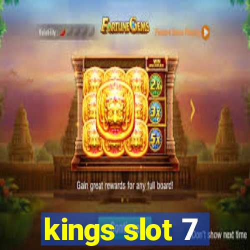 kings slot 7