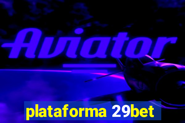 plataforma 29bet