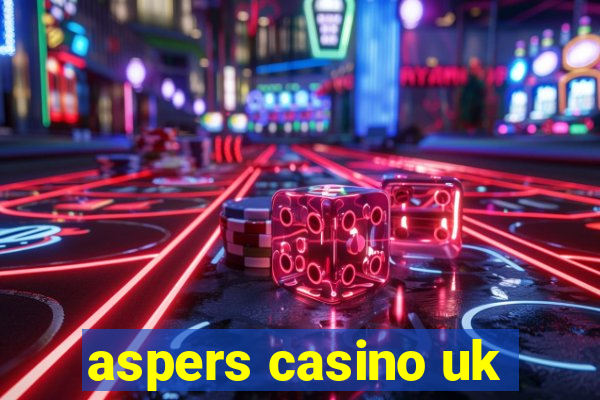 aspers casino uk