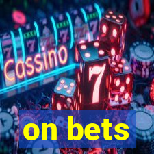 on bets