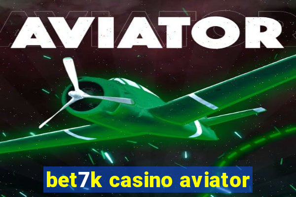 bet7k casino aviator