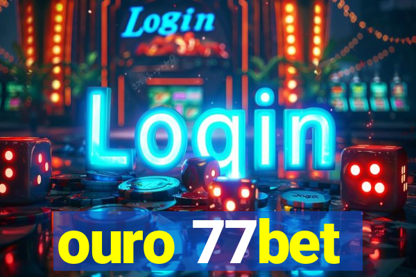 ouro 77bet