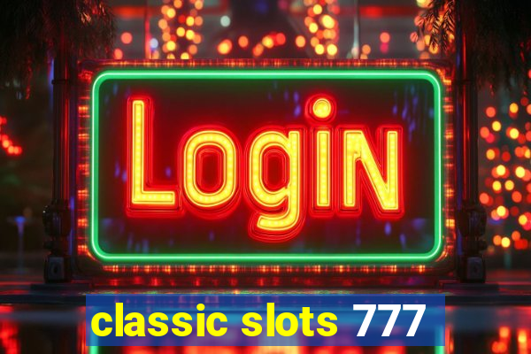 classic slots 777