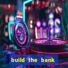 build the bank slot free play