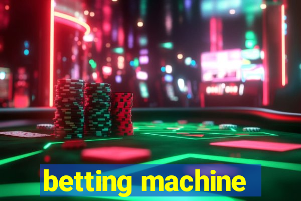 betting machine