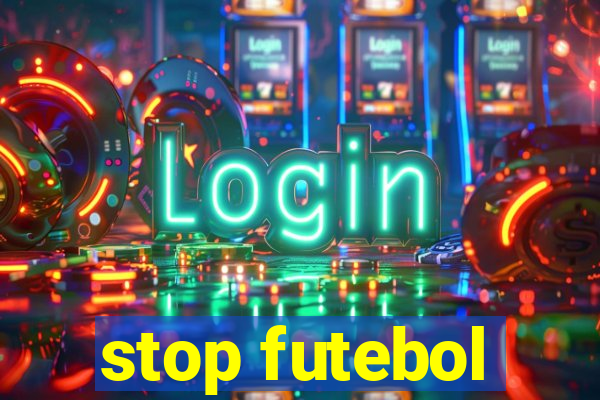 stop futebol