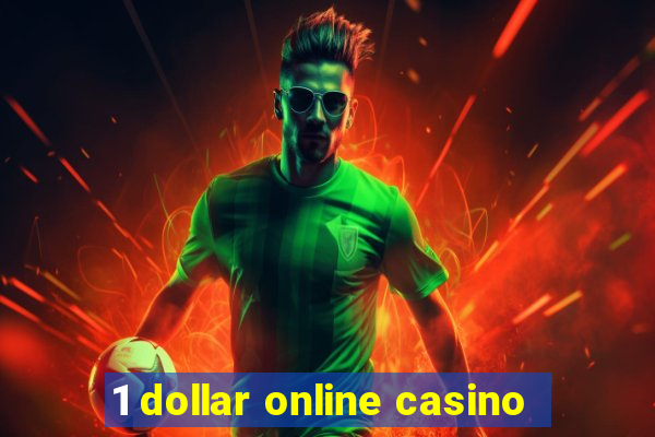 1 dollar online casino