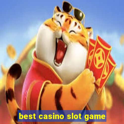 best casino slot game