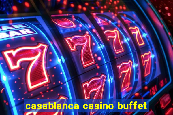 casablanca casino buffet