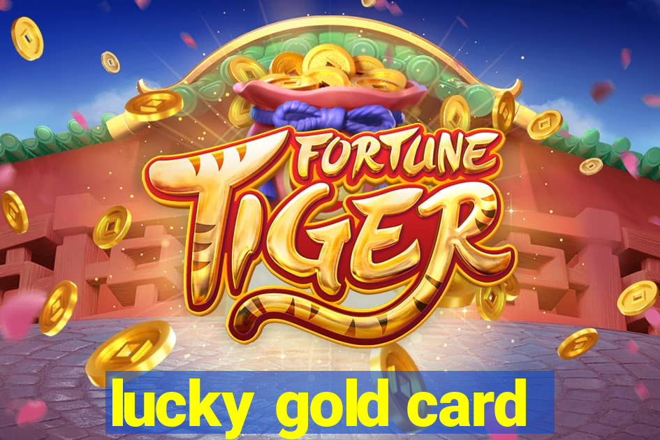 lucky gold card