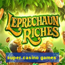 super casino games