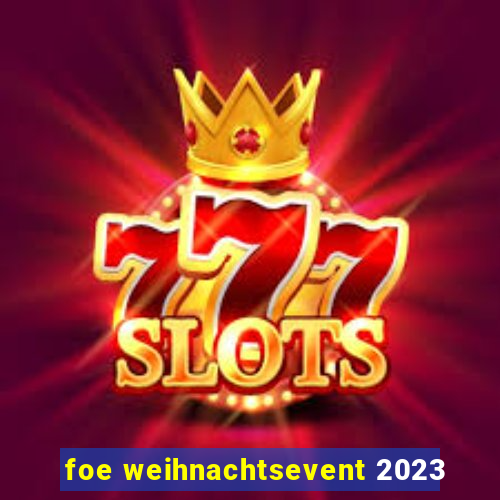 foe weihnachtsevent 2023