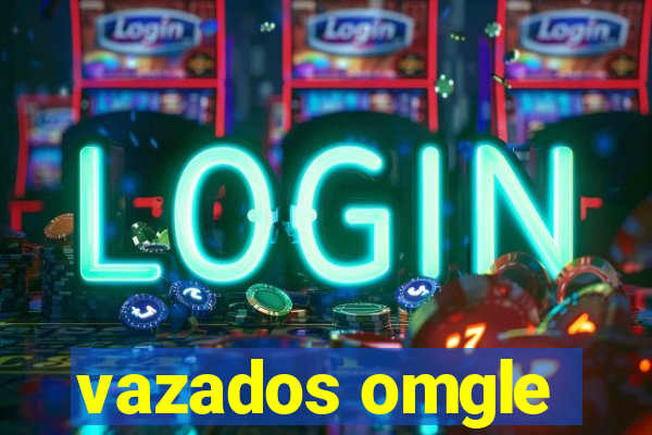 vazados omgle