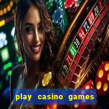 play casino games real money