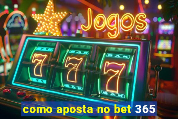 como aposta no bet 365