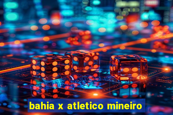 bahia x atletico mineiro