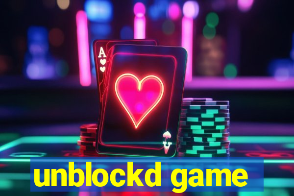 unblockd game