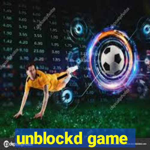 unblockd game