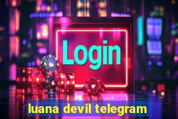 luana devil telegram