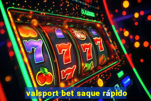 valsport bet saque rápido