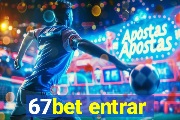 67bet entrar